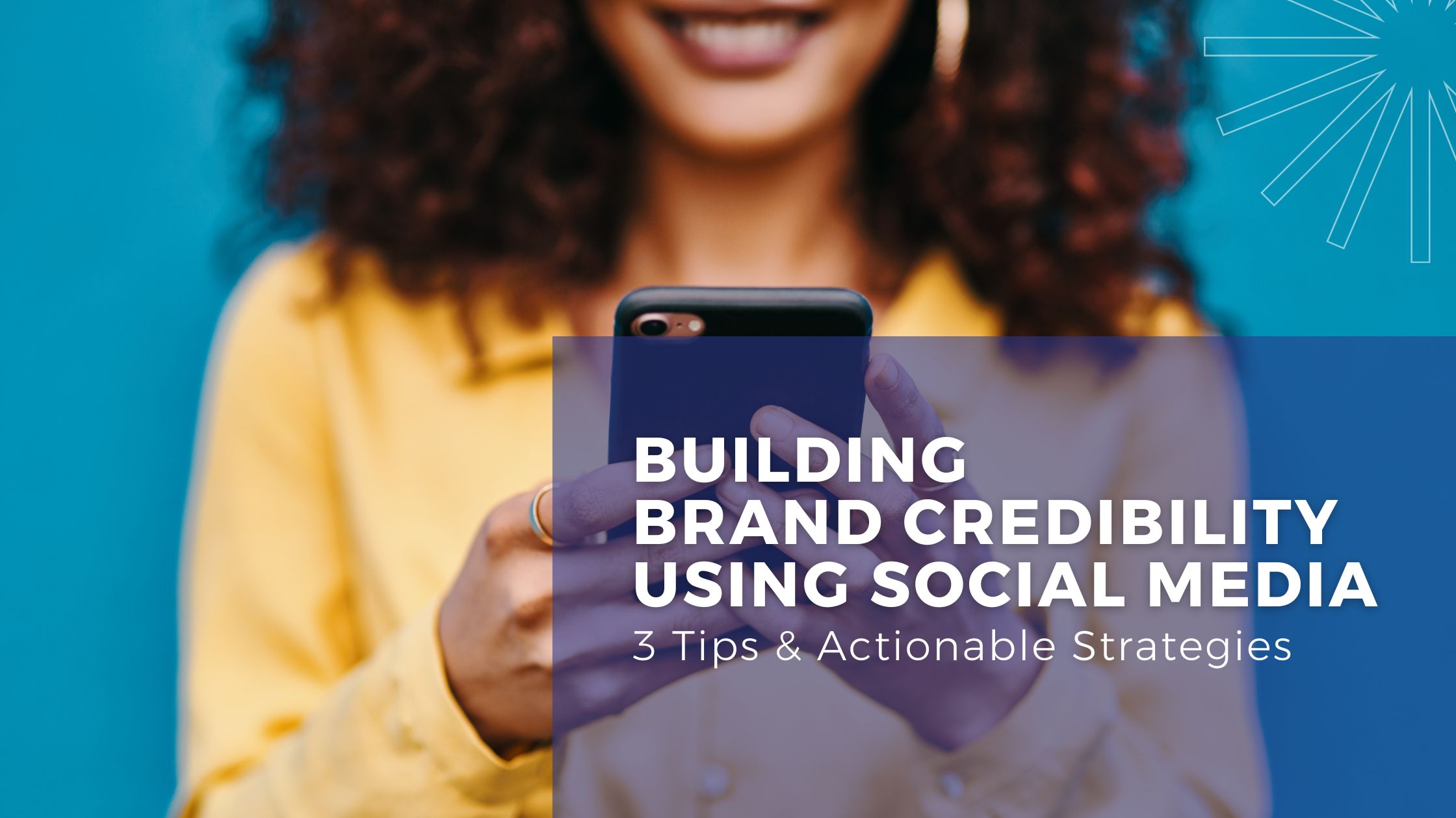 Three Essential Tips for Building Brand Credibility on Social Media ...